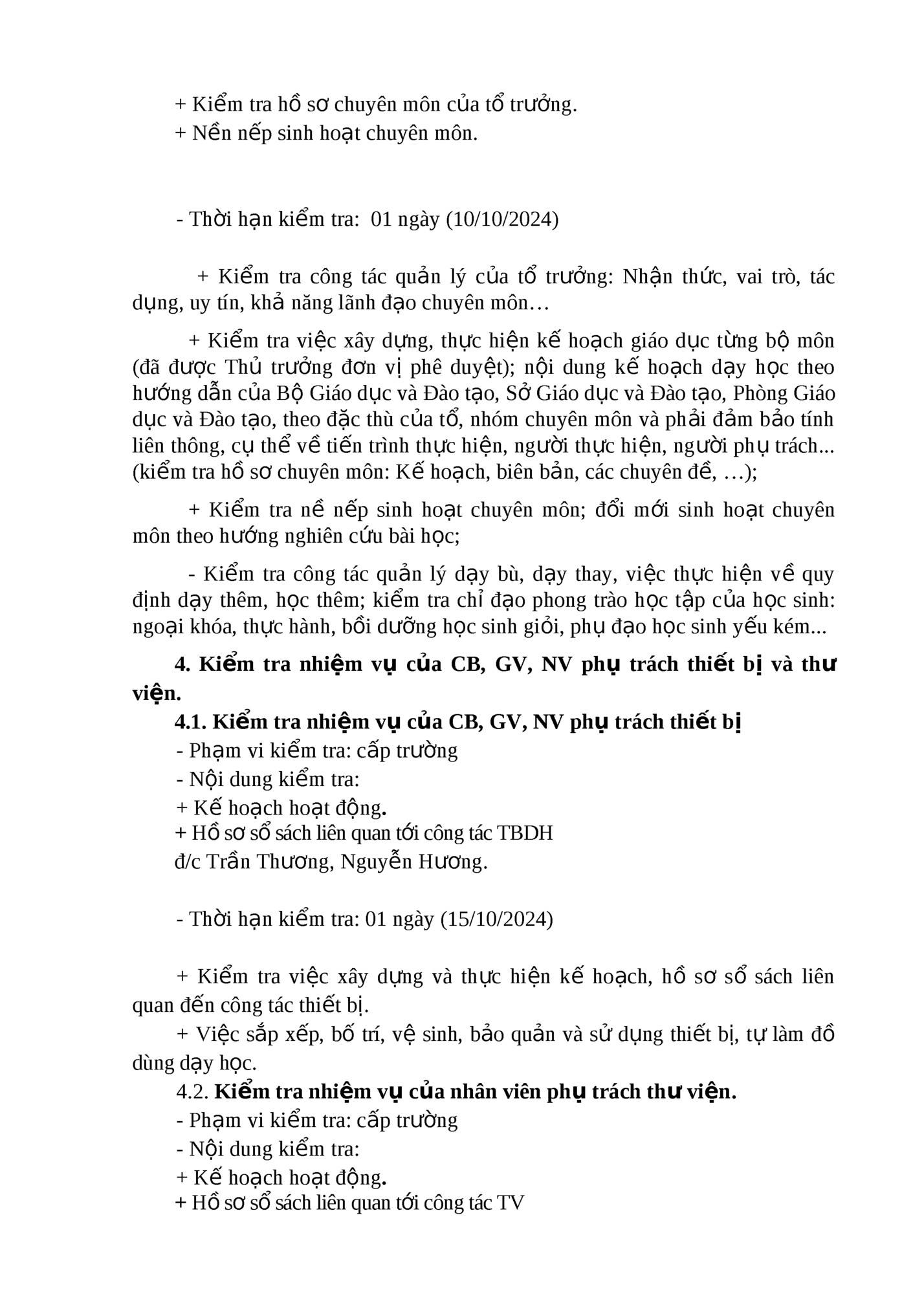 + Kiểm tra hồ sơ chuyên môn của tổ trưởng. + Kiểm tra hồ sơ chuyên môn của tổ trưởng.