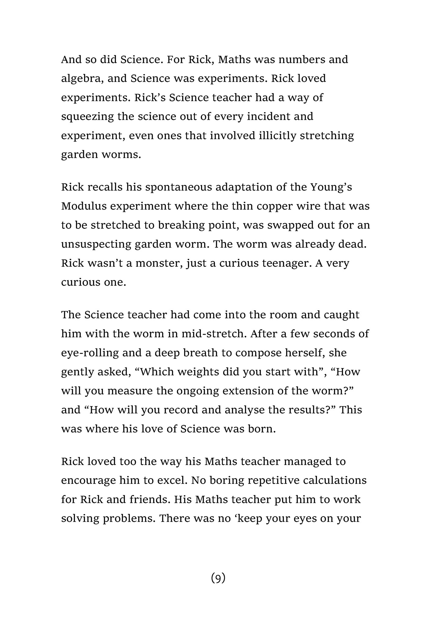 And so did Science. For Rick, Maths was numbers and