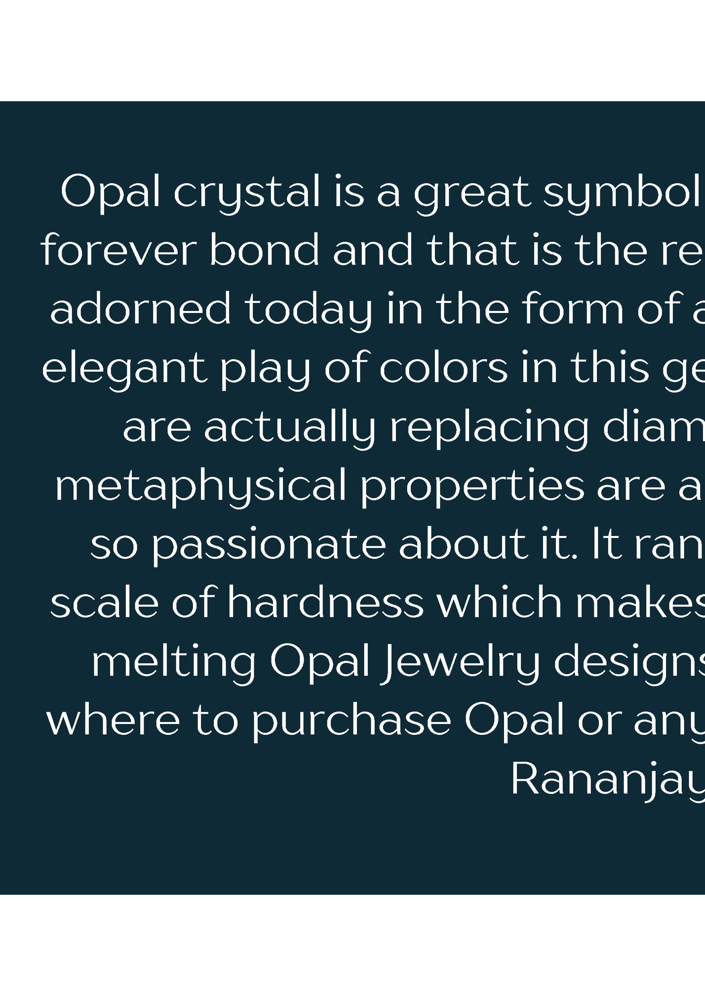 Opal crystal is a great symbol of Love and hope. It depicts a