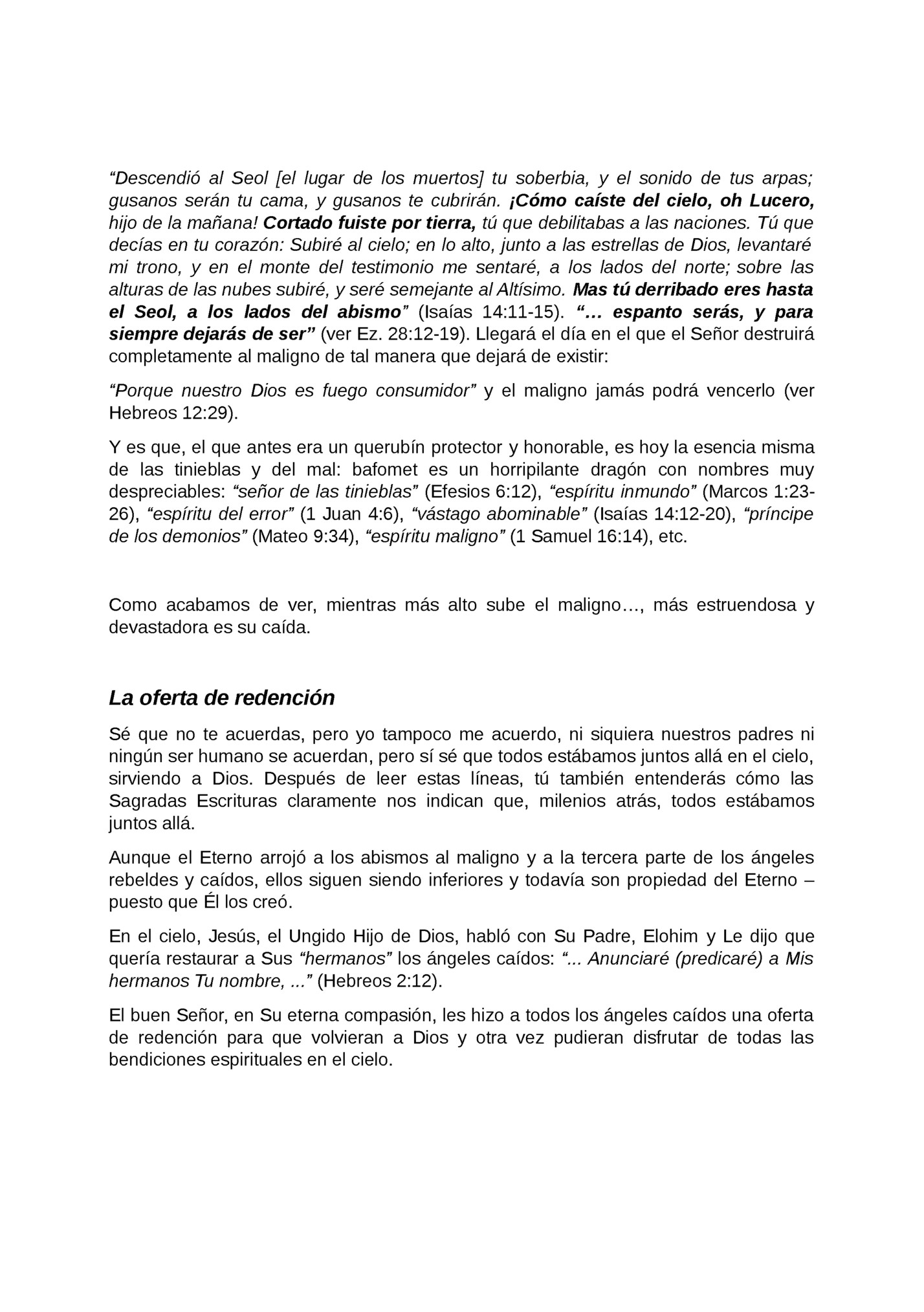 “Descendió al Seol [el lugar de los muertos] tu soberbia, y el sonido de tus arpas;