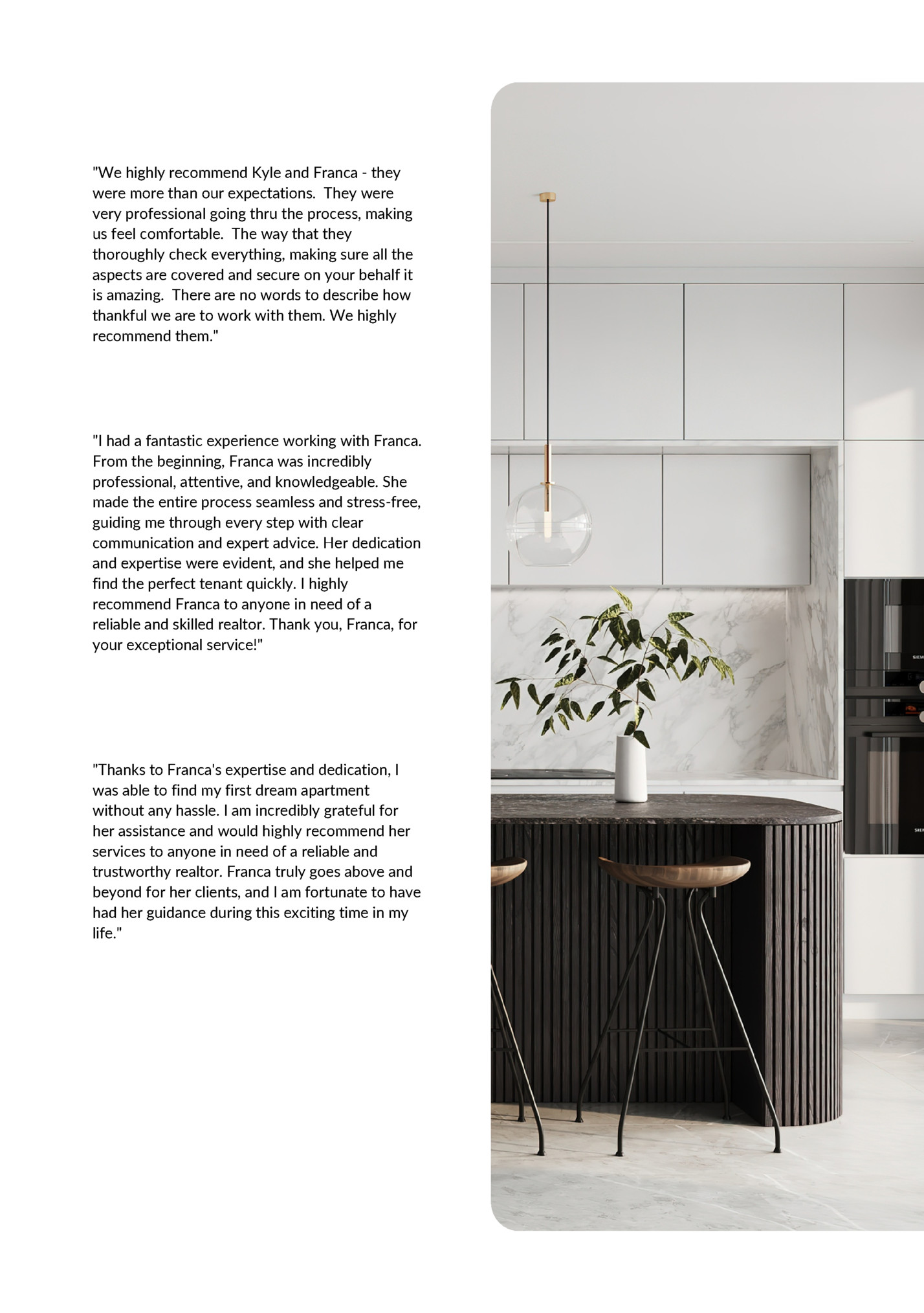 We highly recommend Kyle and Franca - they We highly recommend Kyle and Franca - they