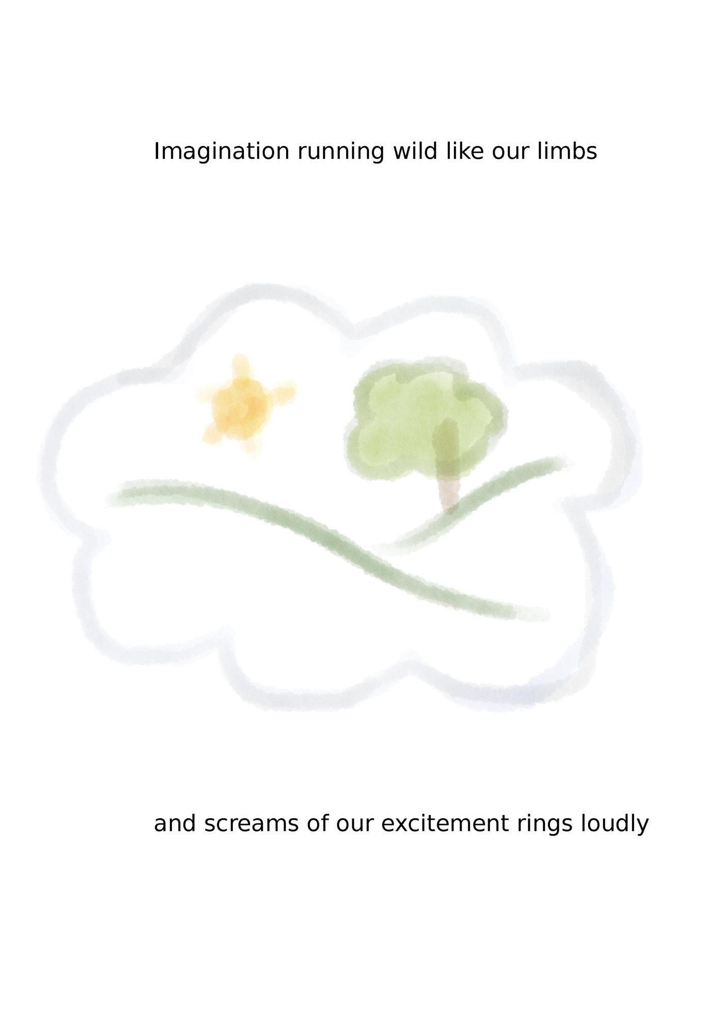 Imagination running wild like our limbs