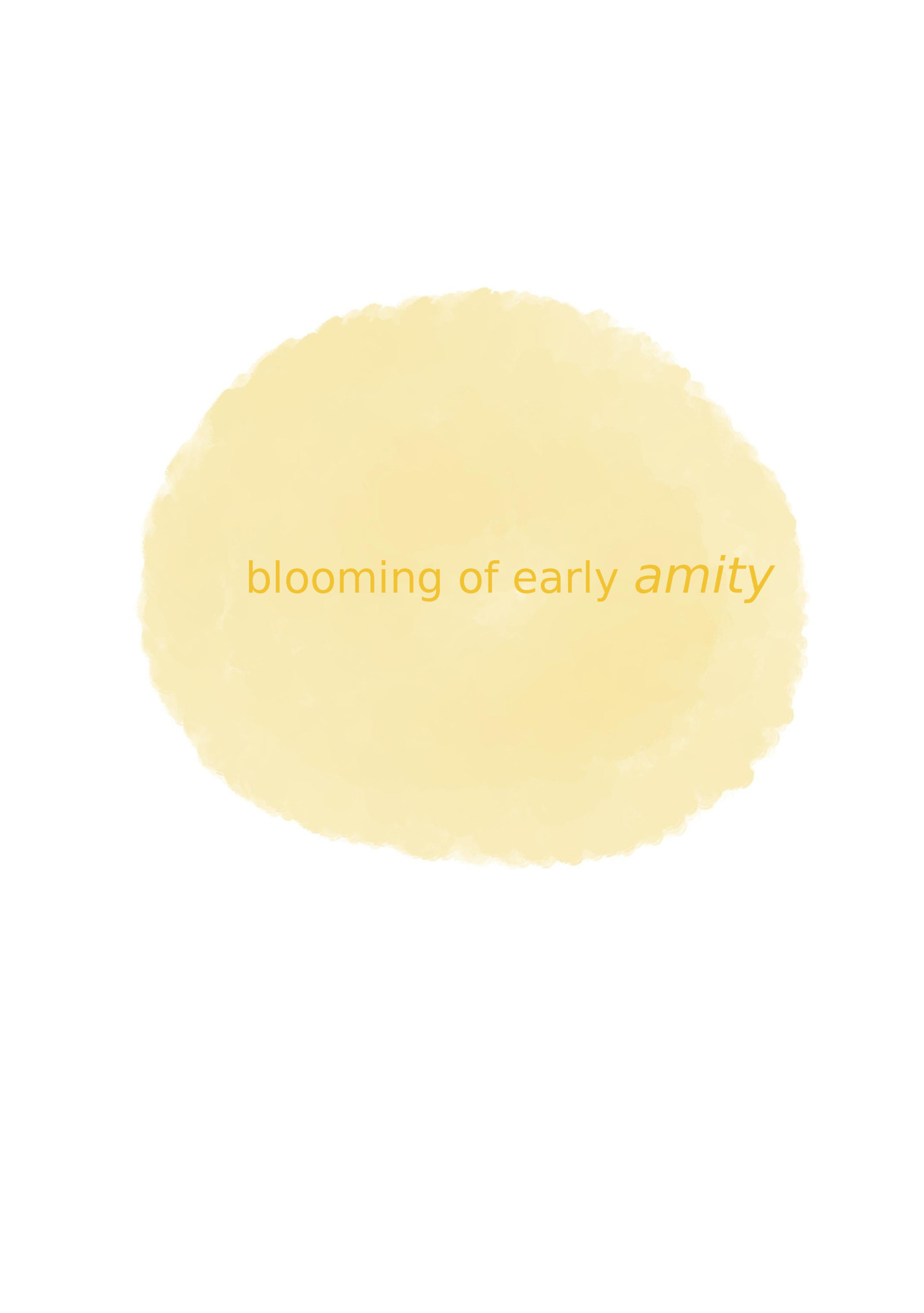 blooming of early amity