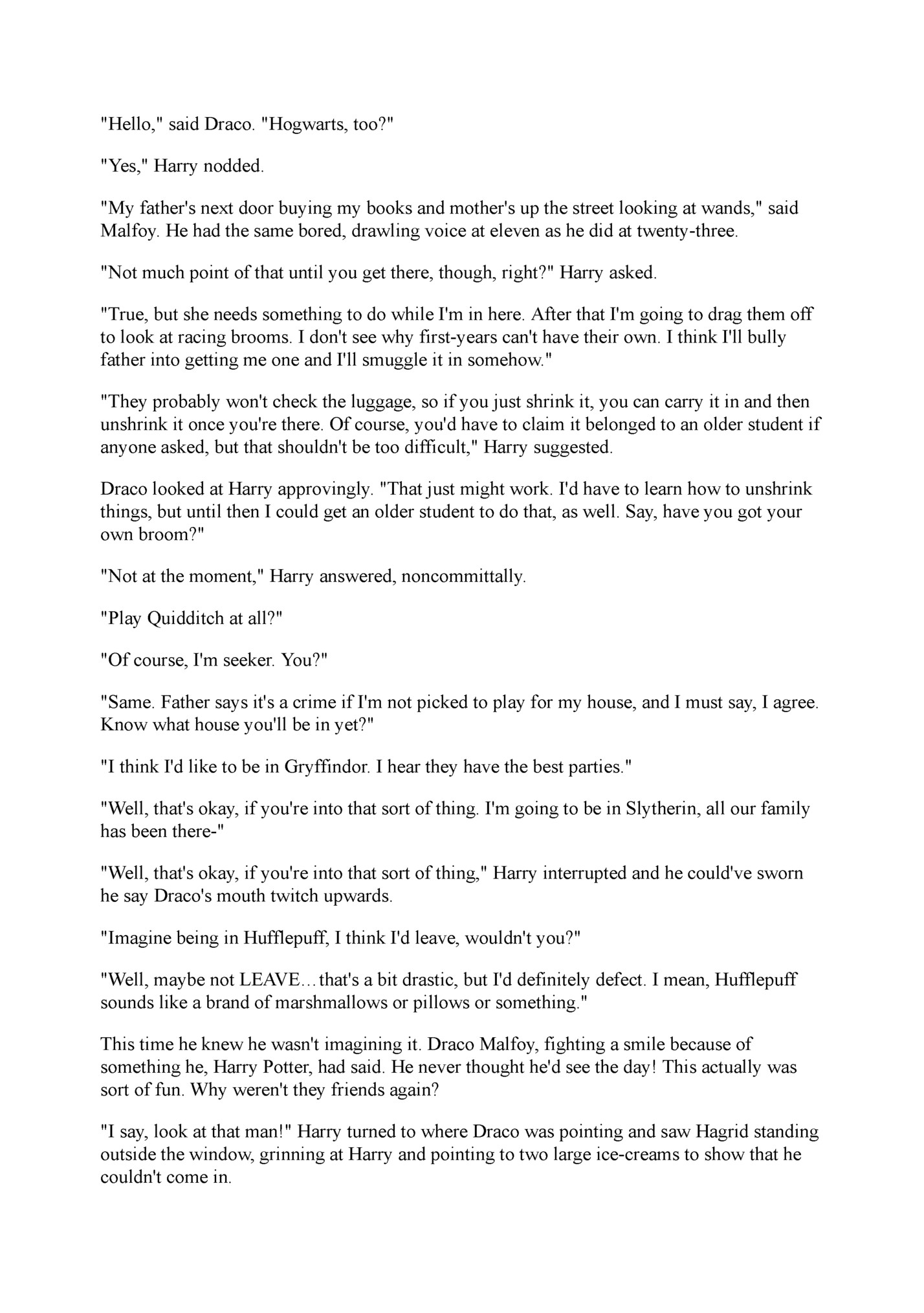 Hello, said Draco. Hogwarts, too? Hello, said Draco. Hogwarts, too?