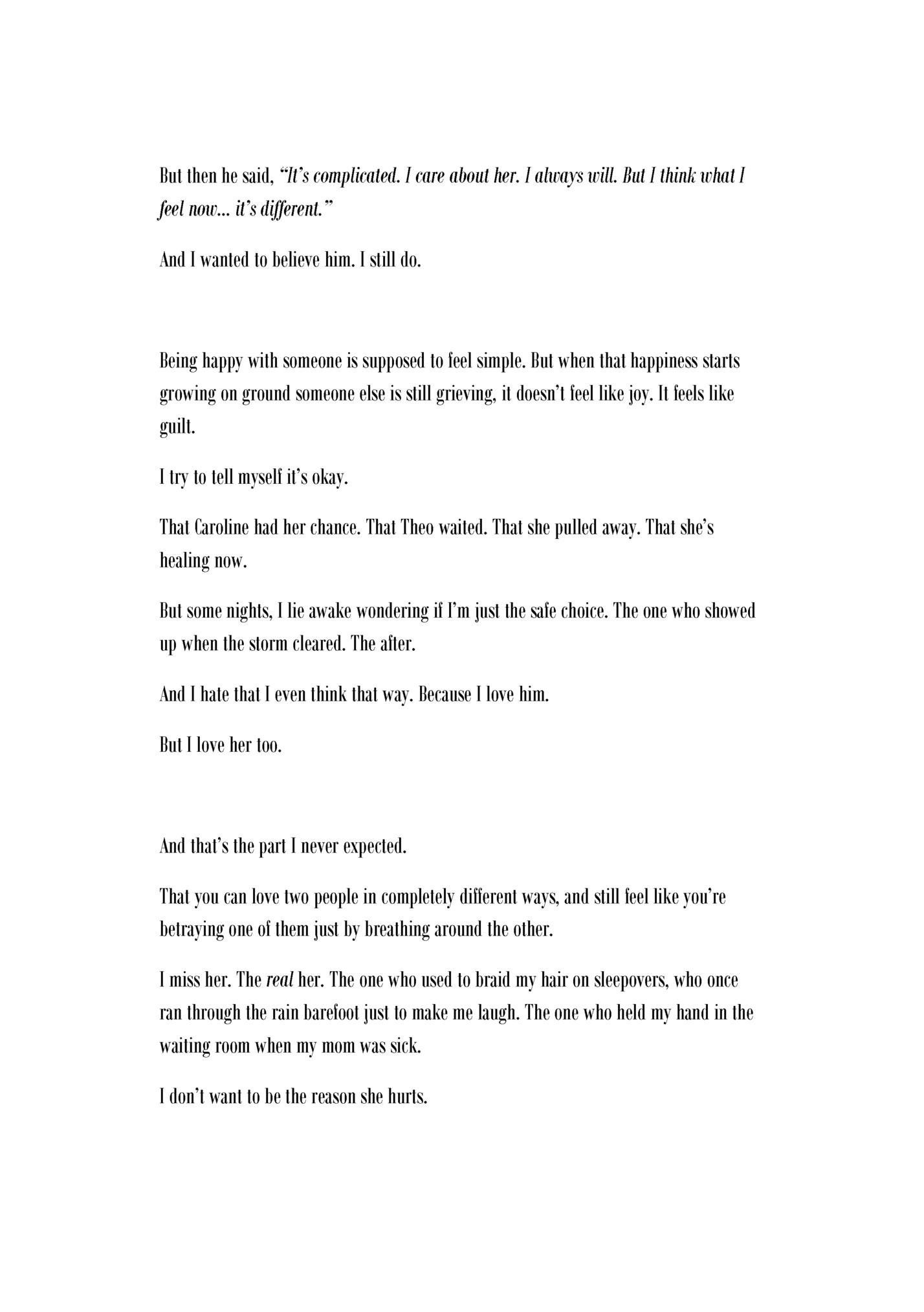 But then he said, “It’s complicated. I care about her. I always will. But I think what I