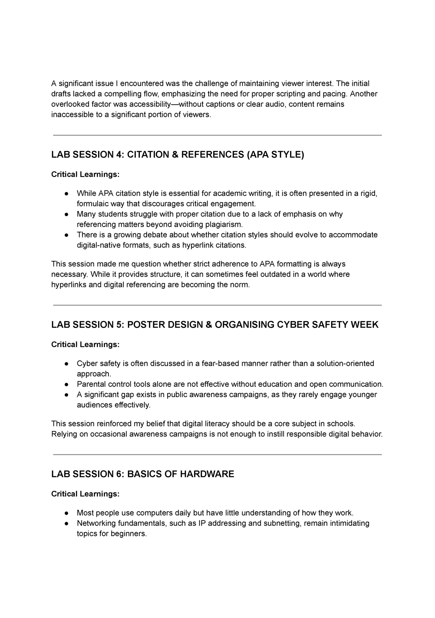 A significant issue I encountered was the challenge of maintaining viewer interest. The initial