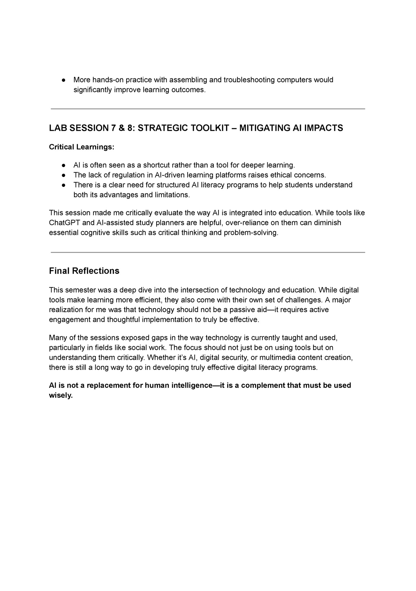 ●​ More hands-on practice with assembling and troubleshooting computers would