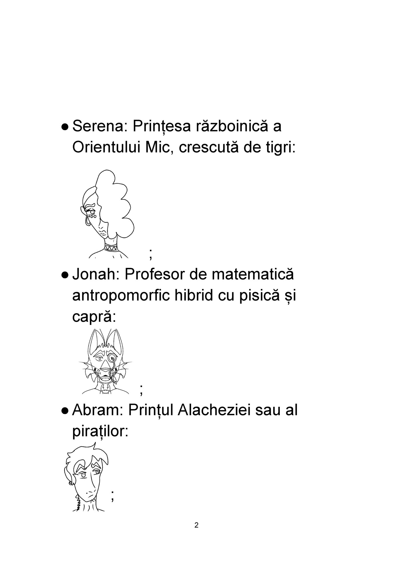 ● Serena: Prințesa războinică a ● Serena: Prințesa războinică a