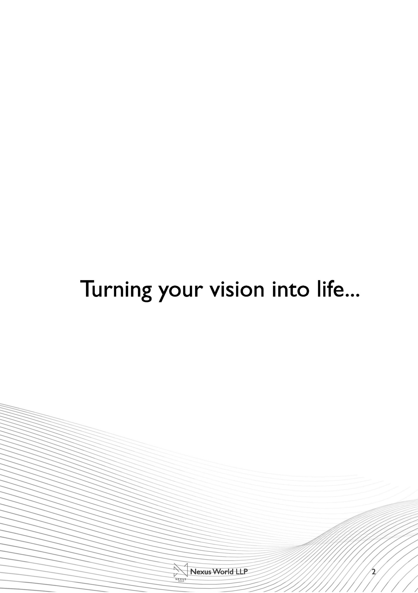 Turning your vision into life...