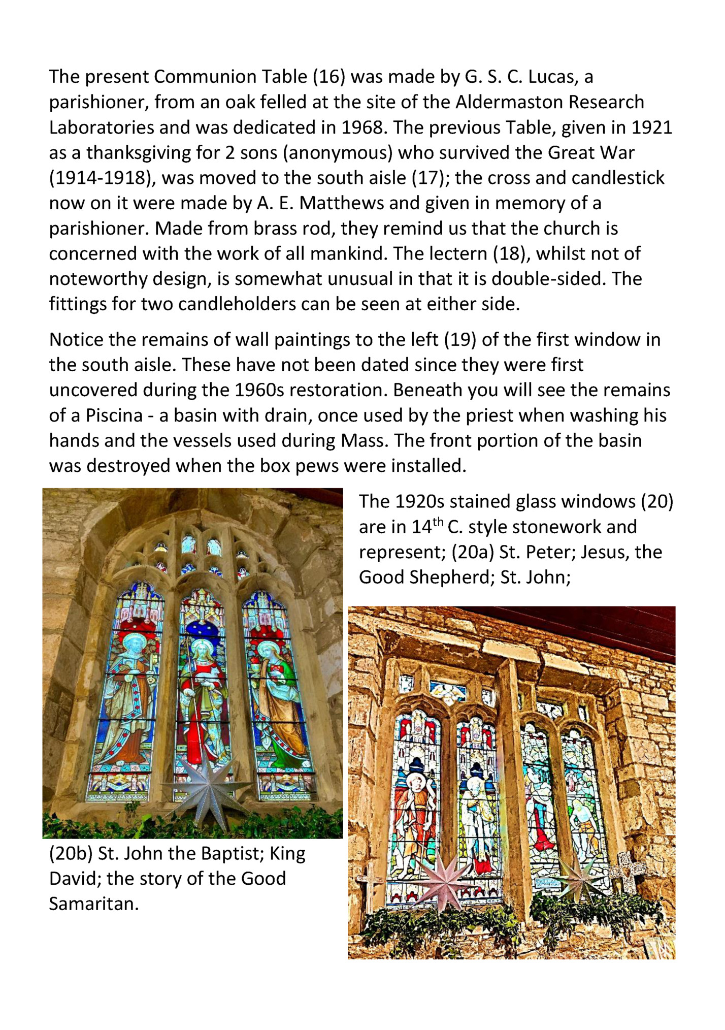 The present Communion Table (16) was made by G. S. C. Lucas, a