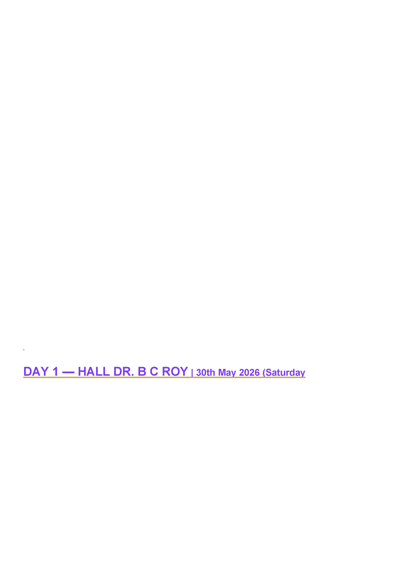 DAY 1 — HALL DR. B C ROY | 30th May 2026 (Saturday