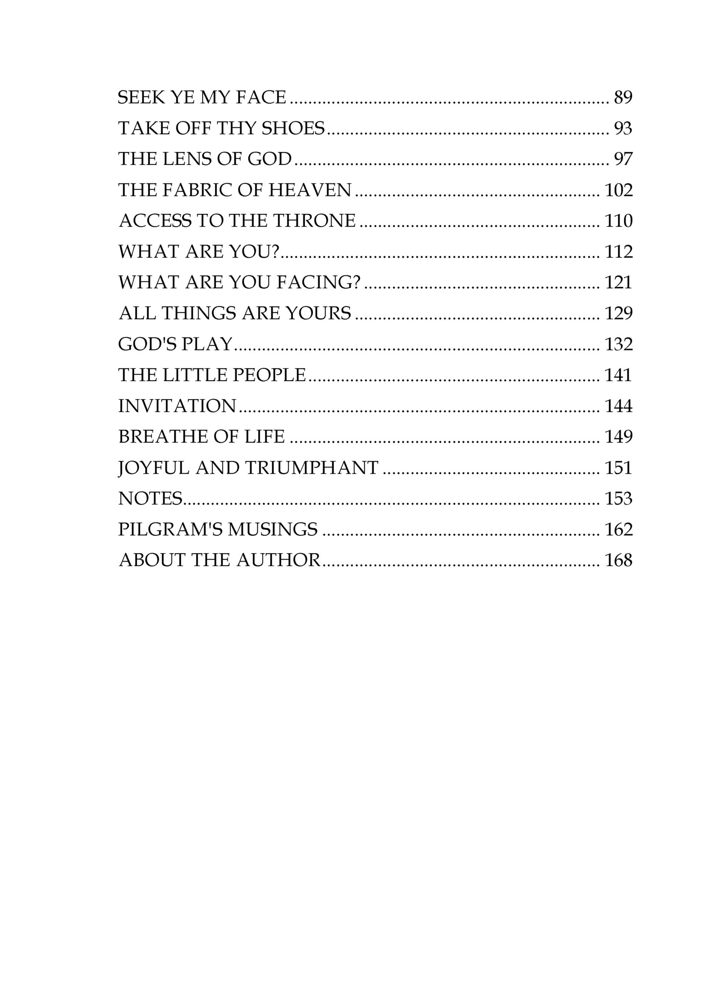 SEEK YE MY FACE ..................................................................... 89