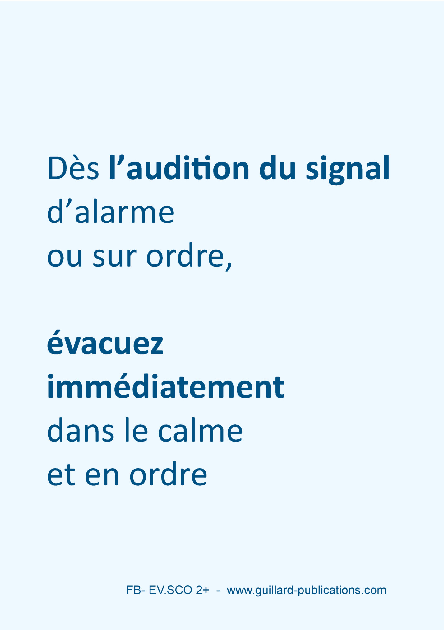 Dès l’audition du signal