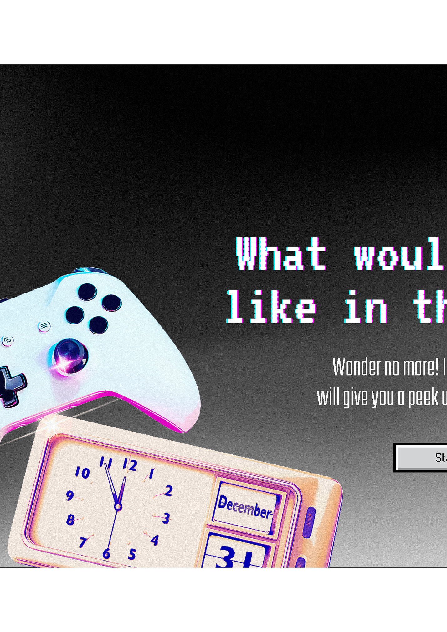 What would life be