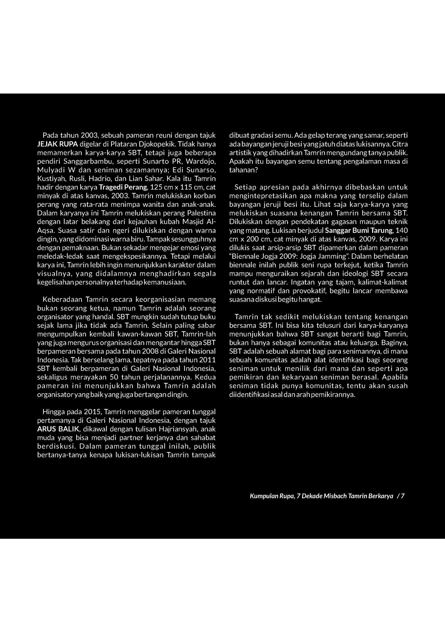 Benar saja, Tamrin muda yang terlanjur suka menggambar,