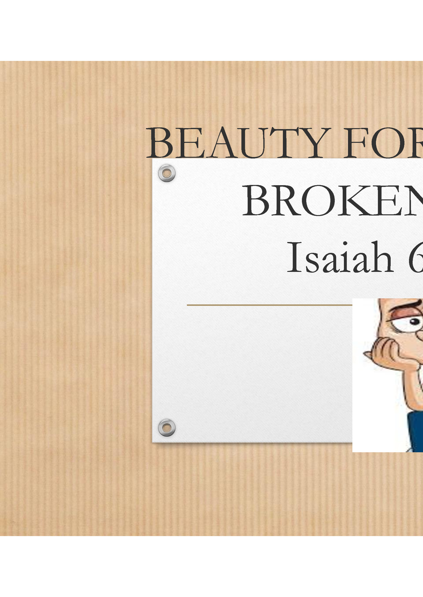 BEAUTY FOR ASHES OR