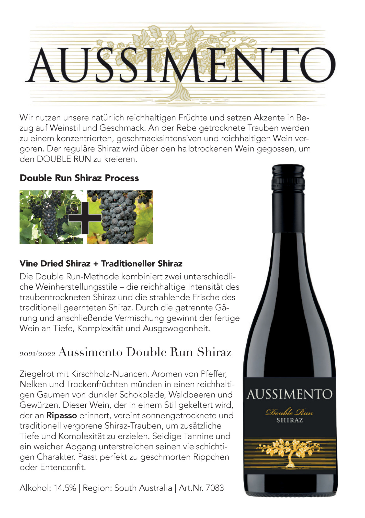 Wir nutzen unsere natürlich reichhaltigen Früchte und setzen Akzente in Bezug auf Weinstil und Geschmack. An der Rebe getrocknete Trauben werden