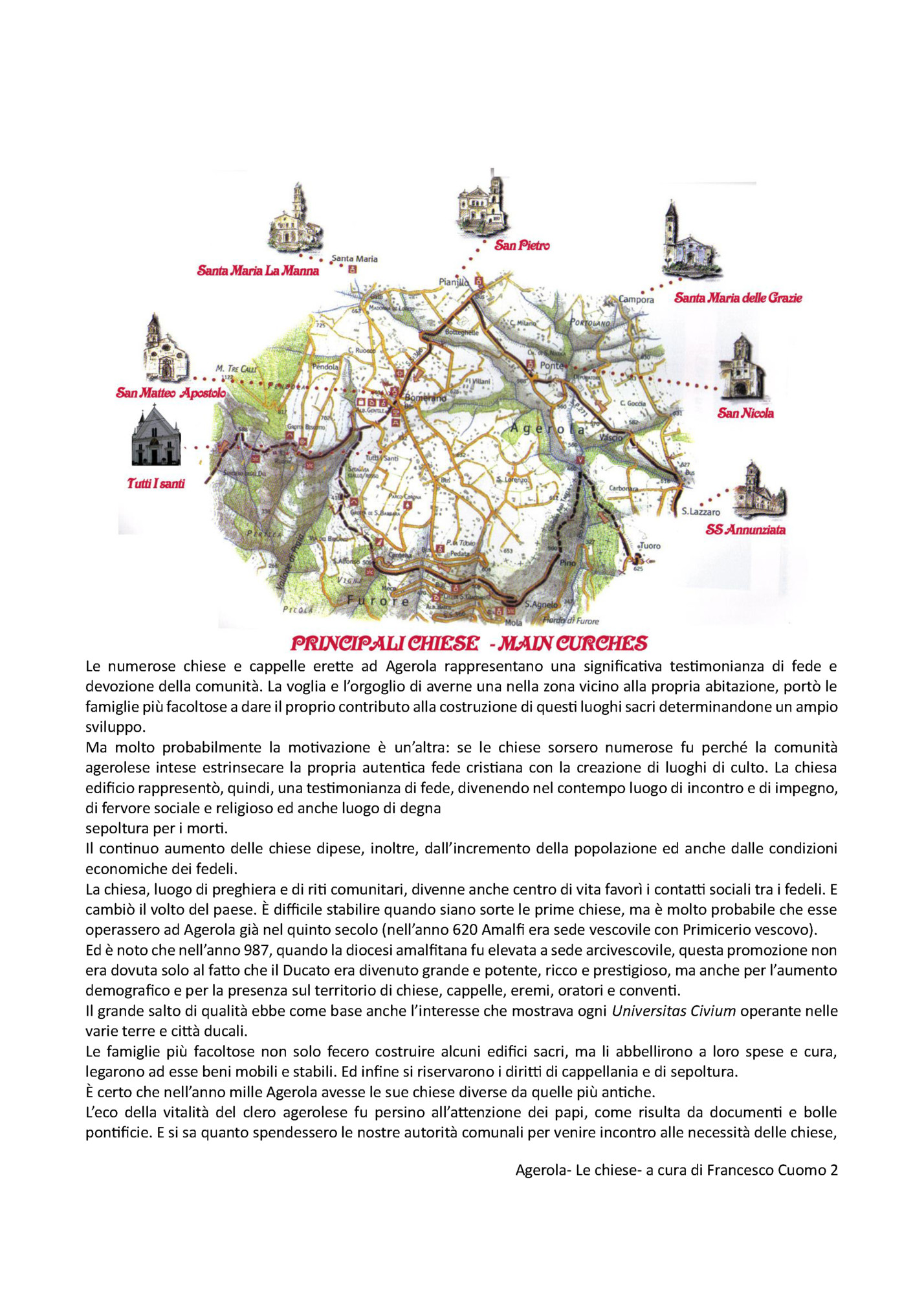 Le numerose chiese e cappelle erette ad Agerola rappresentano una significativa testimonianza di fede e