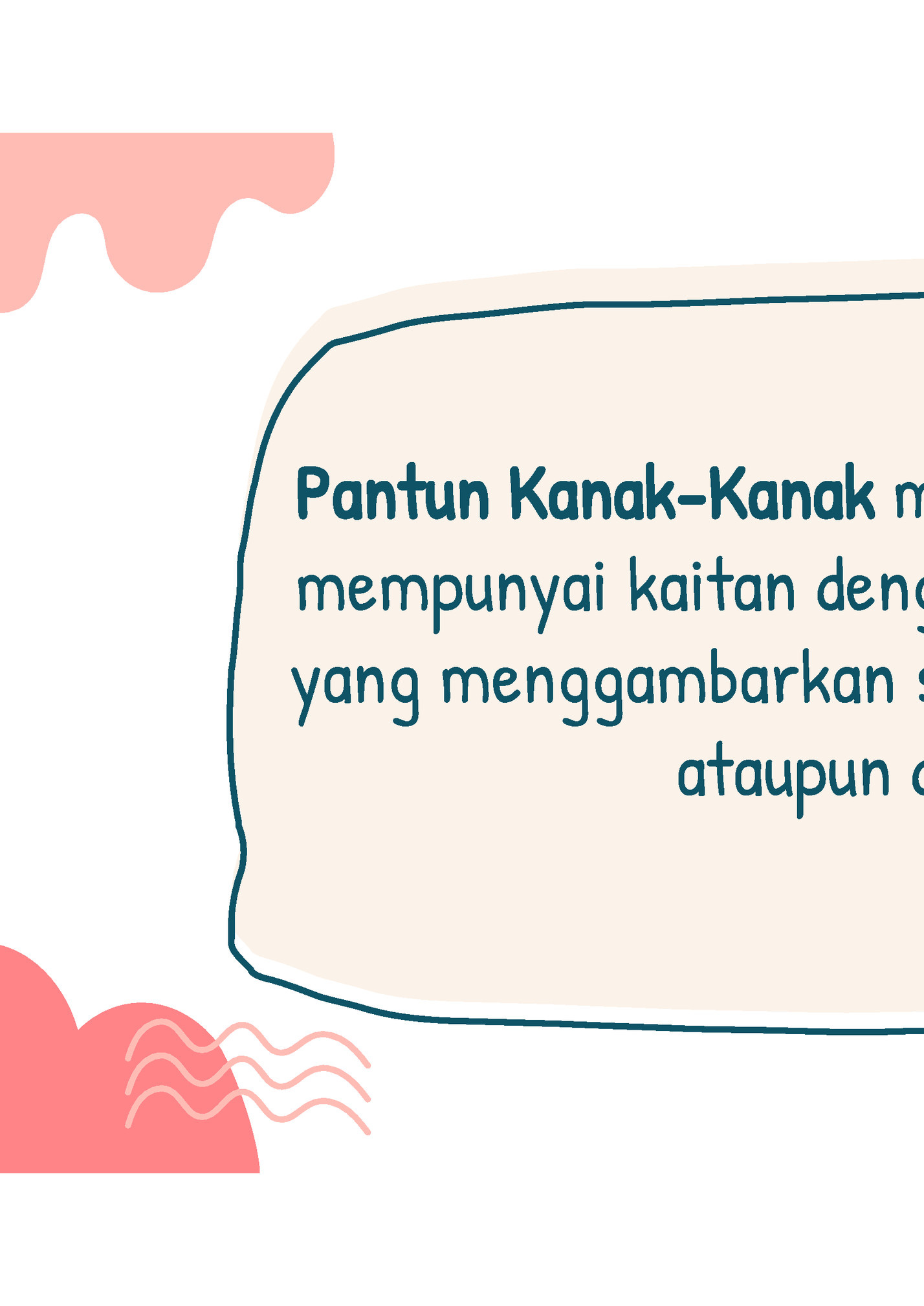 Pantun Kanak-Kanak merupakan pantun yang