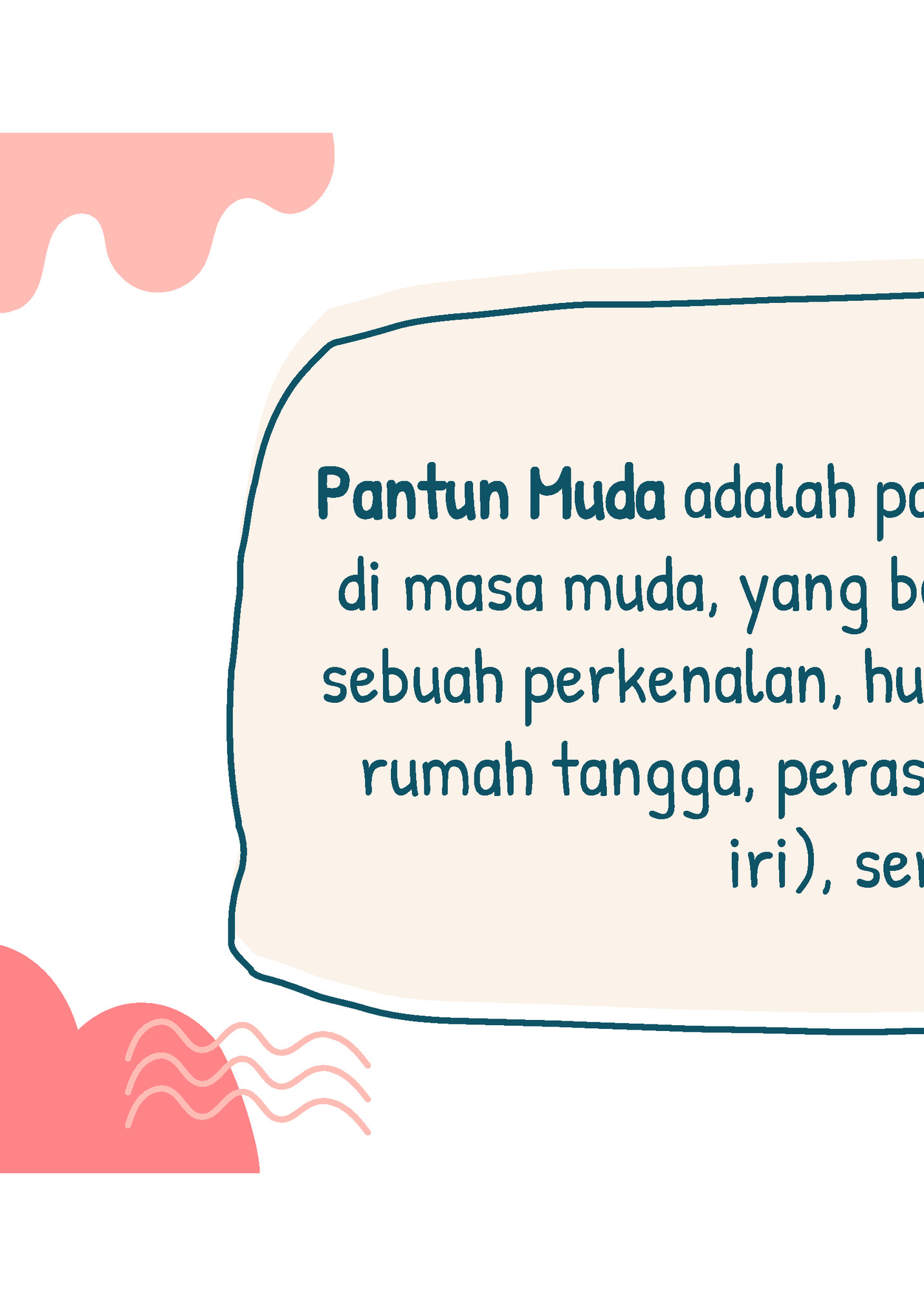 Pantun Muda adalah pantun tentang kehidupan