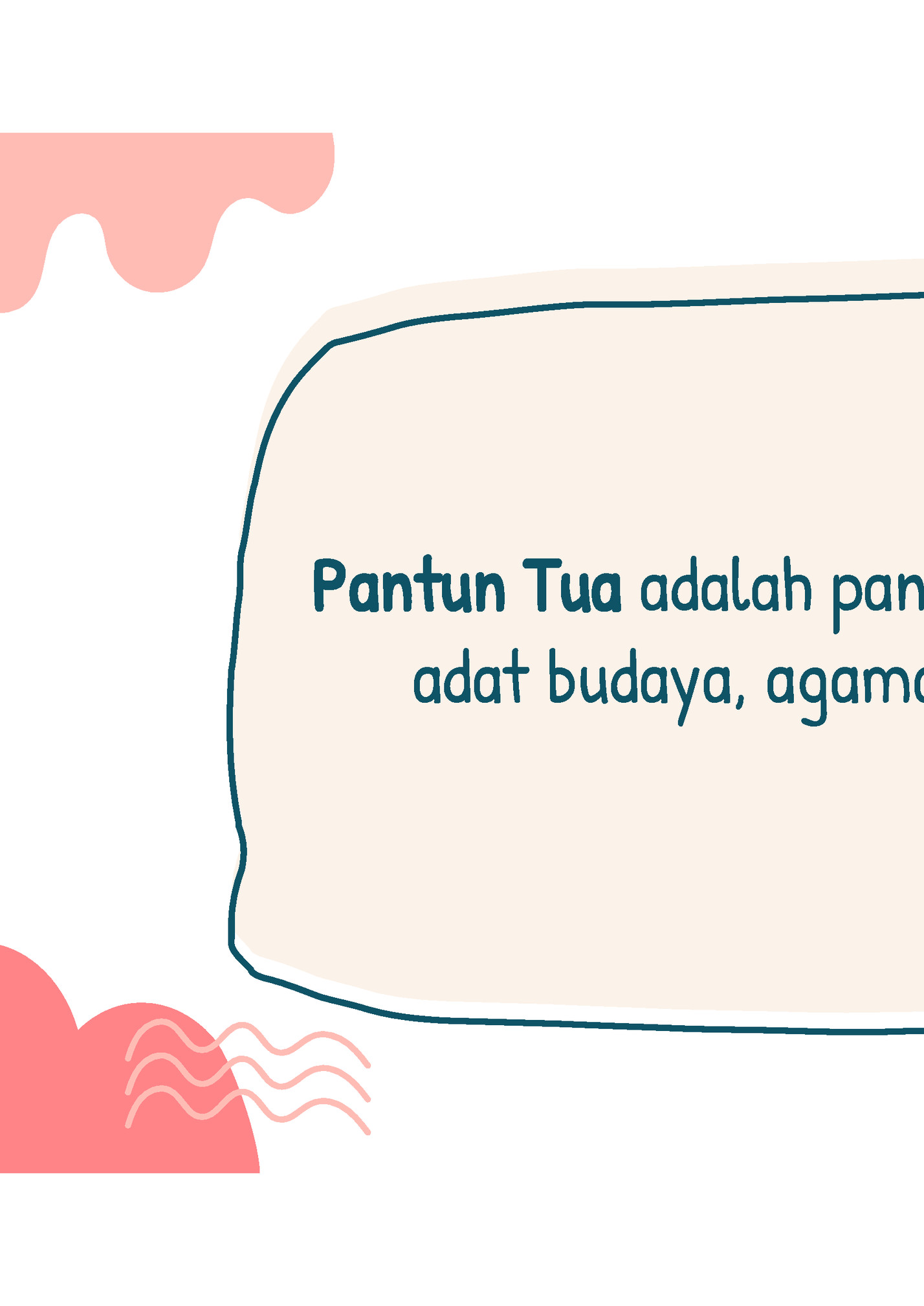 Pantun Tua adalah pantun tentang orangtua,