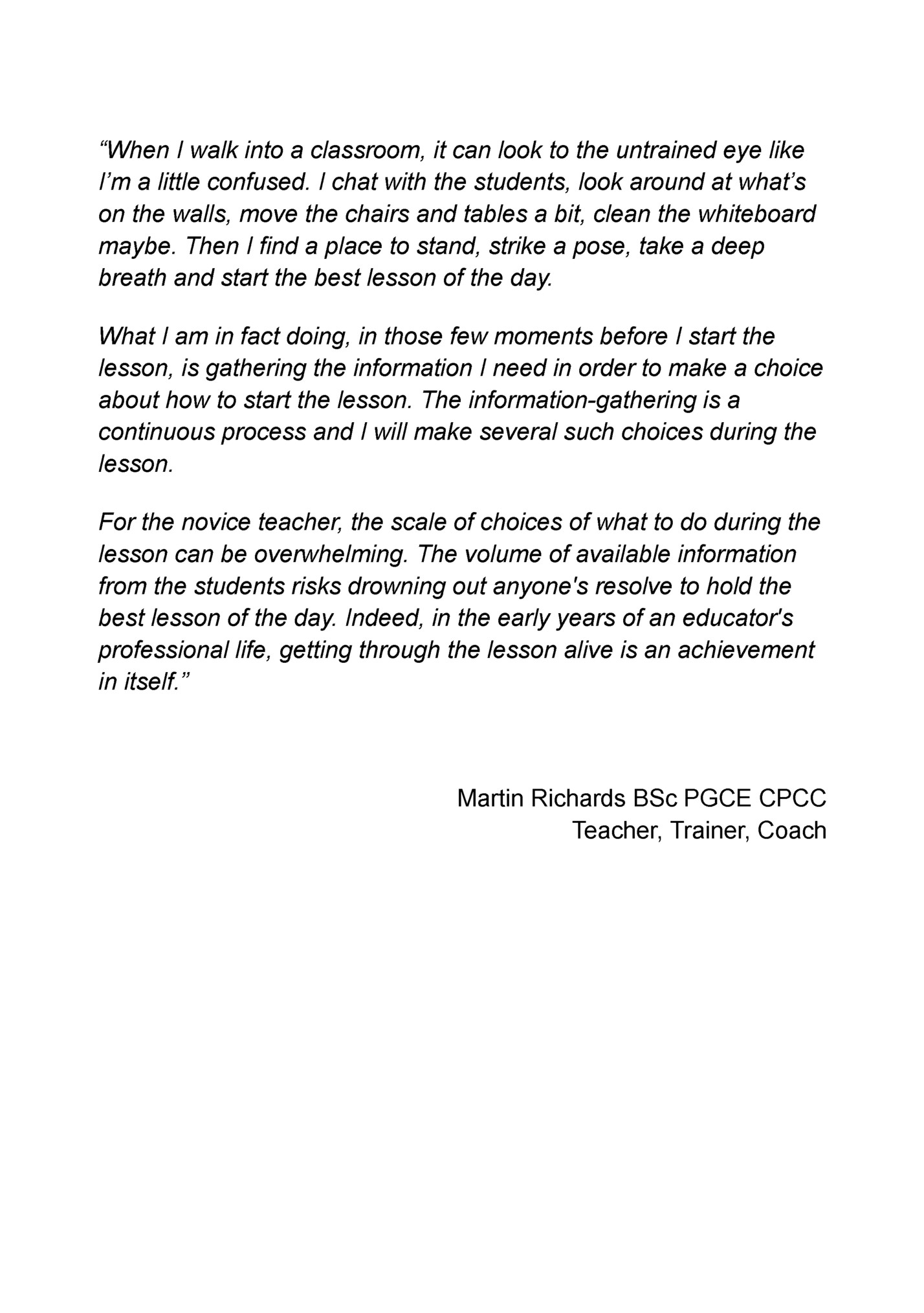 “When I walk into a classroom, it can look to the untrained eye like