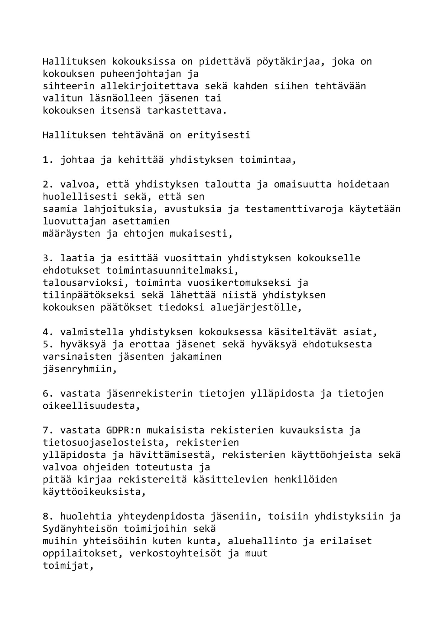 Hallituksen kokouksissa on pidettävä pöytäkirjaa, joka on