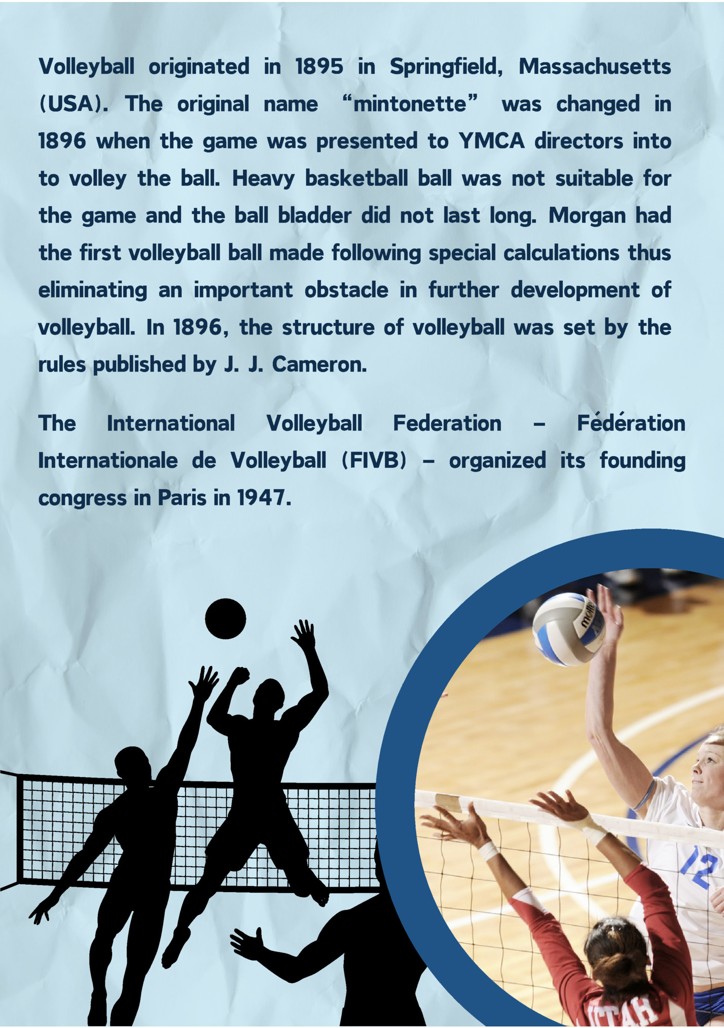 Volleyball originated in 1895 in Springfield, Massachusetts