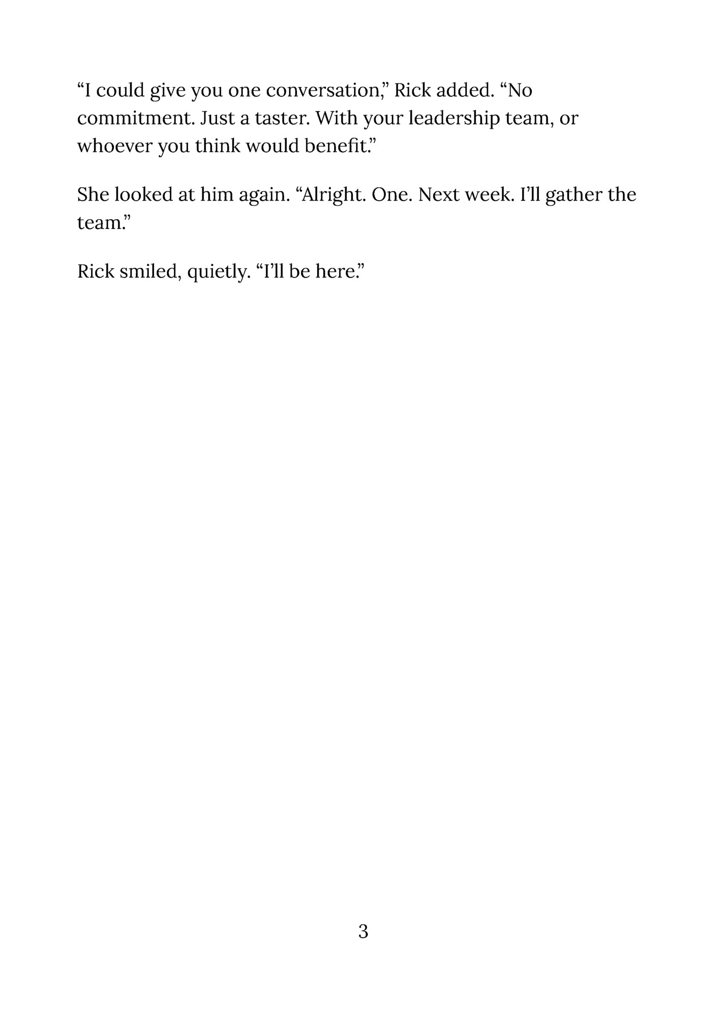 “I could give you one conversation,” Rick added. “No