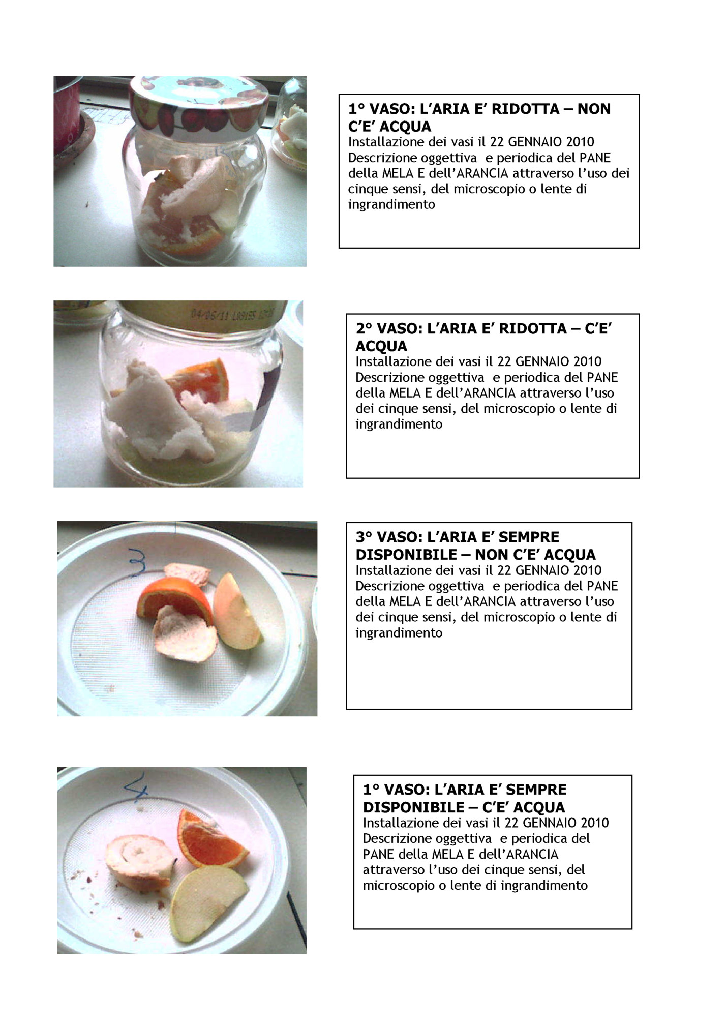 1° VASO: L’ARIA E’ RIDOTTA – NON
