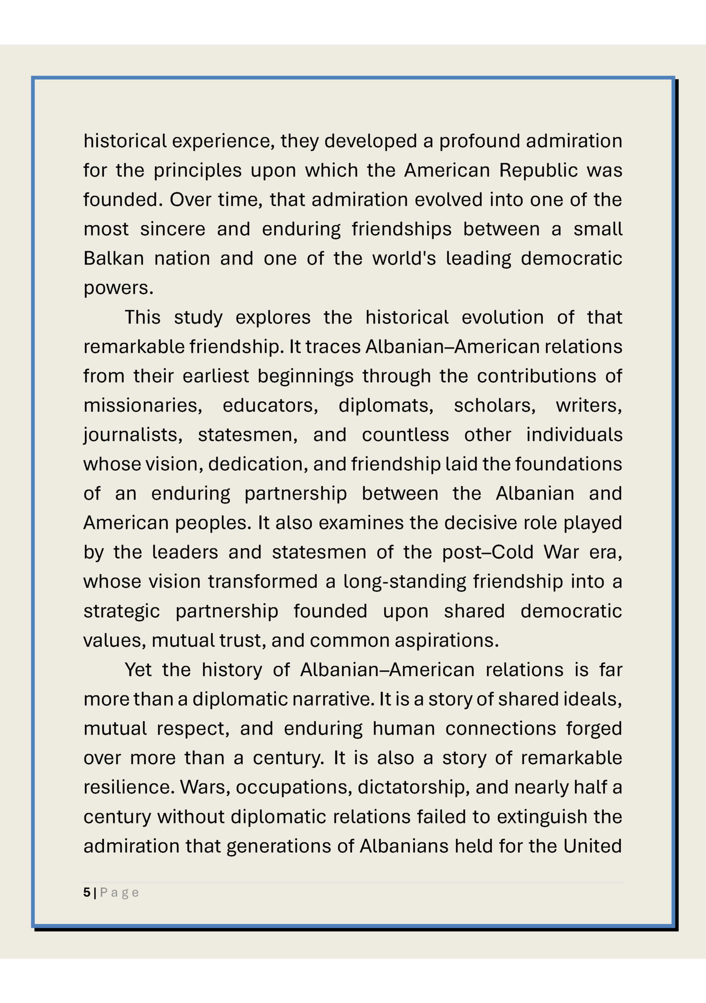 historical experience, they developed a profound admiration