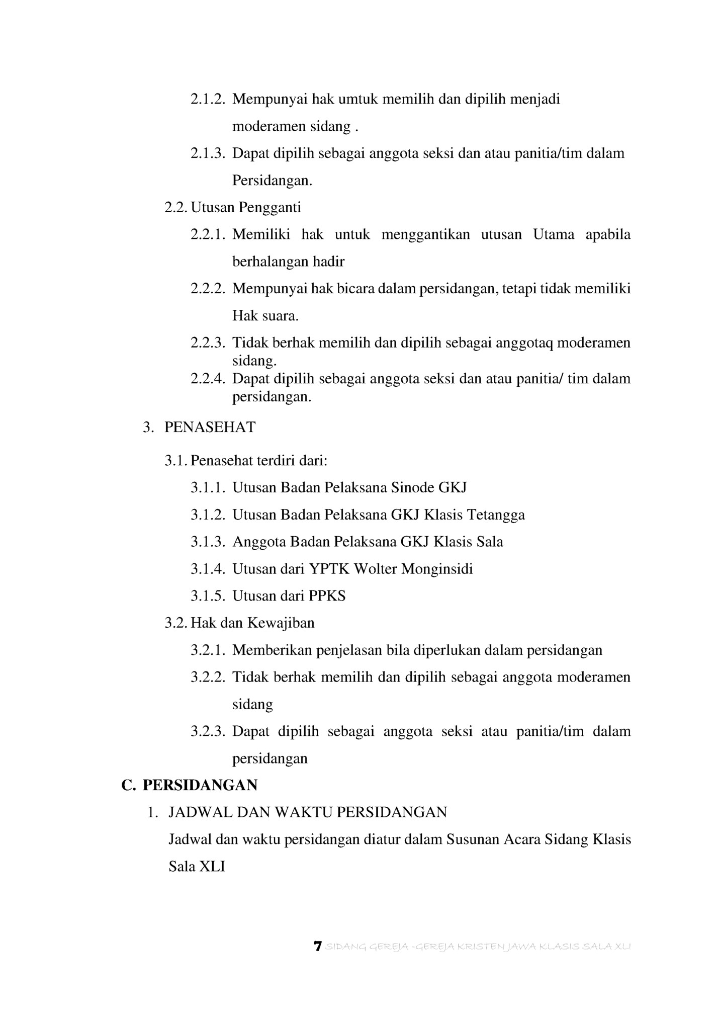 2.1.2. Mempunyai hak umtuk memilih dan dipilih menjadi