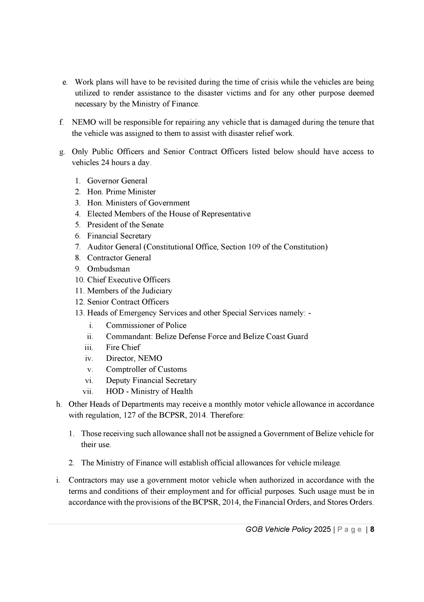 e. Work plans will have to be revisited during the time of crisis while the vehicles are being e. Work plans will have to be revisited during the time of crisis while the vehicles are being