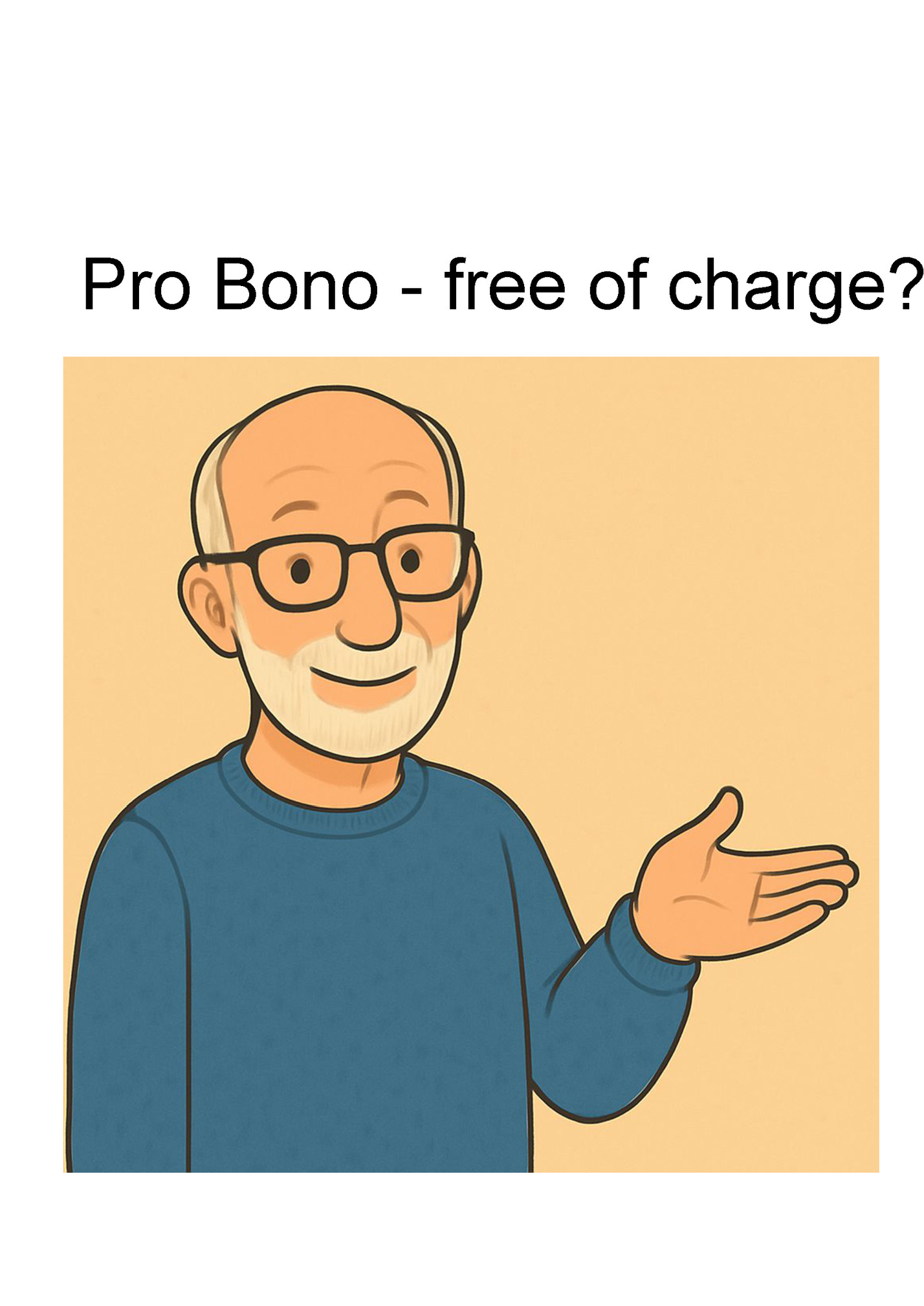 Pro Bono - free of charge?