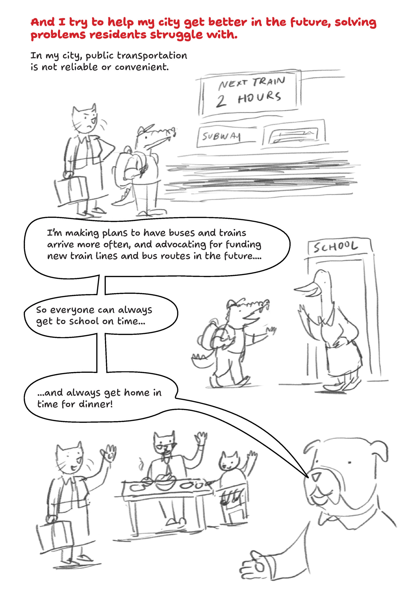 And I try to help my city get better in the future, solving And I try to help my city get better in the future, solving